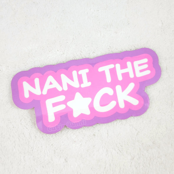 Nani The F*ck Vinyl Sticker